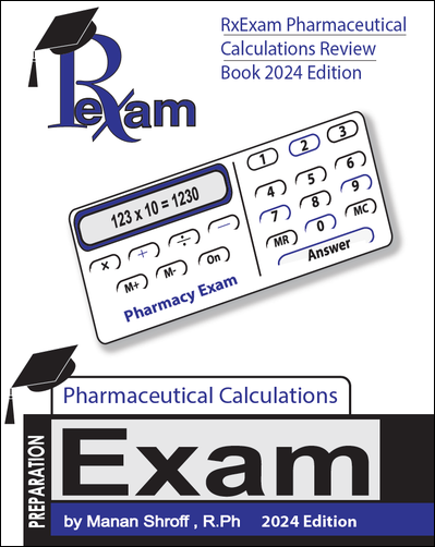 RxExam Pharmaceutical Calculations Review Book 2023 Edition (NAPLEX, FPGEE and PTCE)